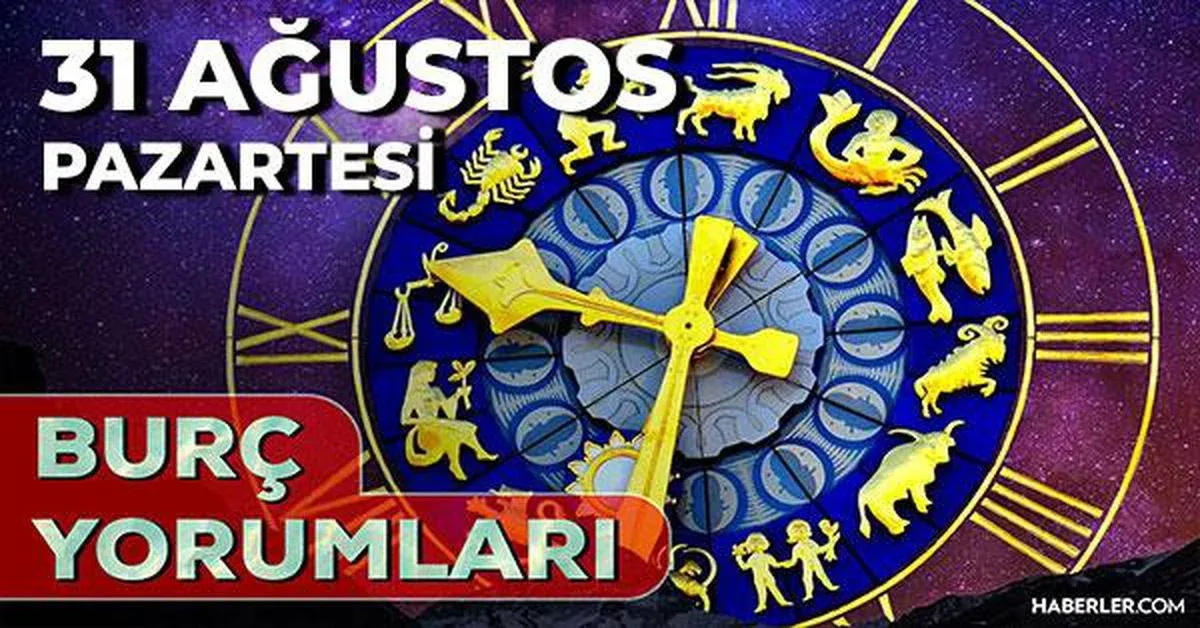 31 Ağustos 2026 burç yorumları! Balık, Aslan, İkizler burcu yorumu... AŞK, EVLİLİK, SAĞLIK yorumları ne diyor?