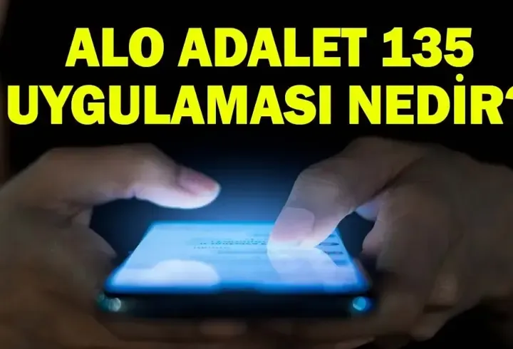 ALO ADALET 135 NEDİR, NE İŞE YARIYOR? Alo Adalet 135 Uygulaması Ne Zaman, Hangi İllerde Hizmete Girecek? Alo Adalet 135 Dönemi Başlıyor!