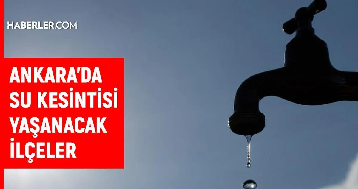 ASKİ Ankara su kesintisi! 31 Ağustos-1 Eylül Ankara'da su kesintisi ne zaman bitecek, sular ne zaman gelecek?