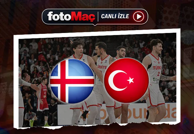 İzlanda-Türkiye maçı CANLI İZLE | FIBA 2027 Dünya Kupası Avrupa Elemeler