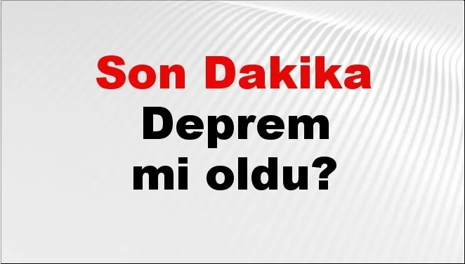 Son dakika İzmir'de deprem mi oldu? Az önce deprem İzmir'de nerede oldu? İzmir deprem Kandilli ve AFAD son depremler listesi 31 Ağustos 2026