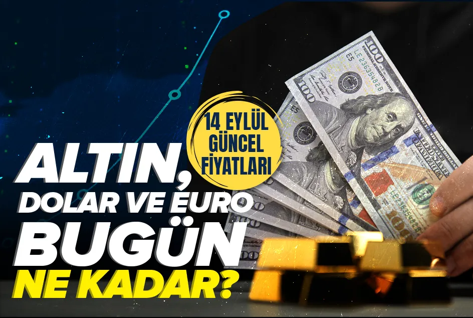 Altın fiyatlarında son durum: 14 Eylül gram altın ne kadar?