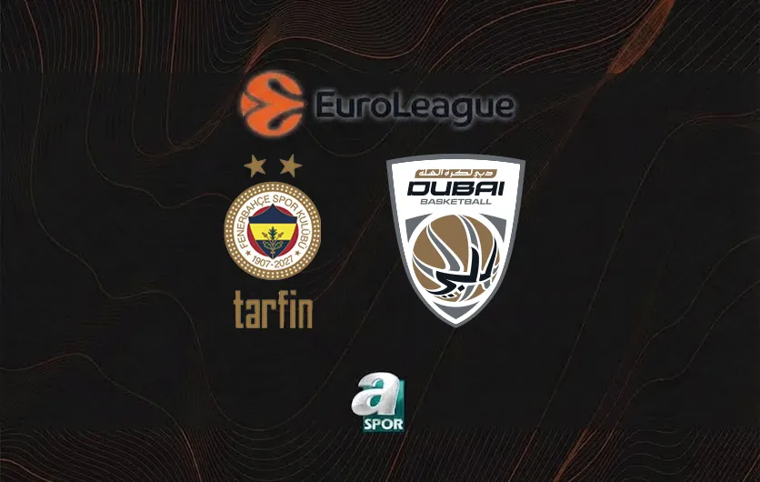 Fenerbahçe Tarfin-Dubai Basketbol | CANLI (EuroLeague Süper Kupa 3.'lük maçı)