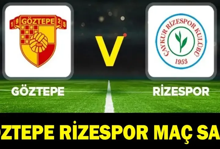GÖZTEPE RİZESPOR MAÇI HANGİ KANALDA? Göztepe Rizespor Maçı Saat Kaçta? Şifreli mi Şifresiz Mi?