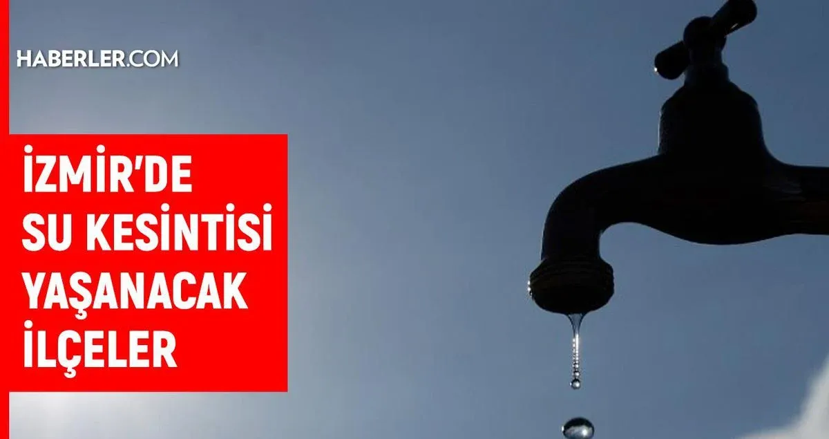 İzmir su kesintisi! İZSU 1-2 Eylül İzmir su kesintisi ne zaman bitecek, sular ne zaman gelecek?