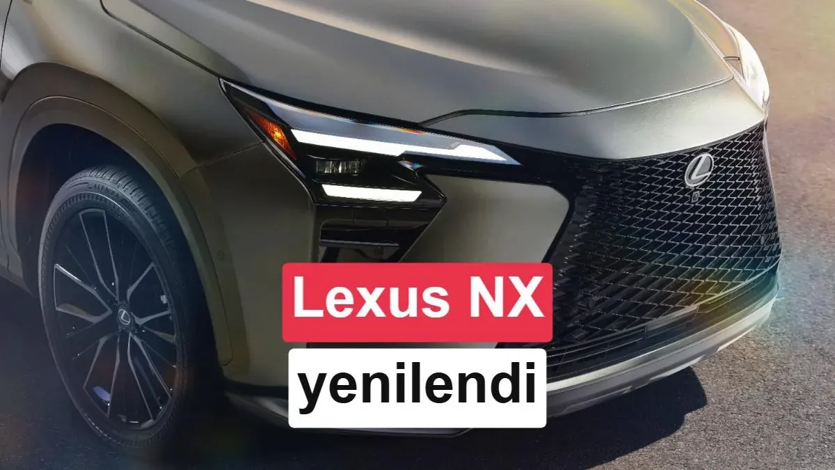 Lexus NX makyajla yenilendi: Tasarım ve teknoloji güncellendi