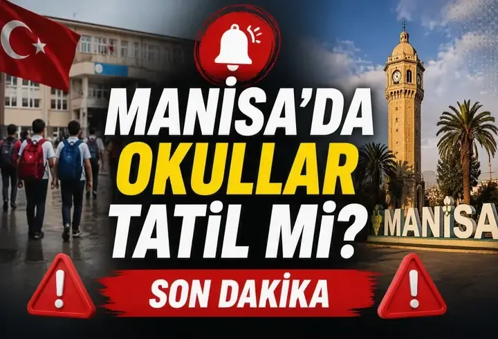 MANİSA'DA OKULLAR TATİL Mİ? 22-23 Eylül Manisa'da Okullar Tatil Edildi mi? Turgutlu'daki Olay Sonras
