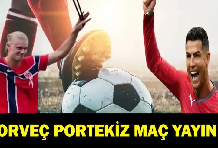 NORVEÇ PORTEKİZ MAÇI CANLI İZLE| Uluslar Ligi Norveç Portekiz Maçı Saat Kaçta, Hangi Kanalda? Ronaldo Mu Erling Haaland Mı? İşte Maç Kadrosu...