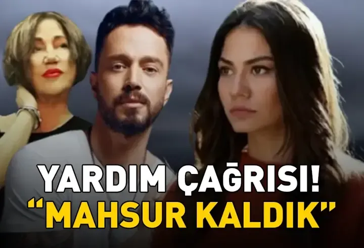 SON DAKİKA | Murat Boz, Nazan Öncel ve Demet Özdemir'den yardım çağrısı: 'MAHSUR KALDIK!'