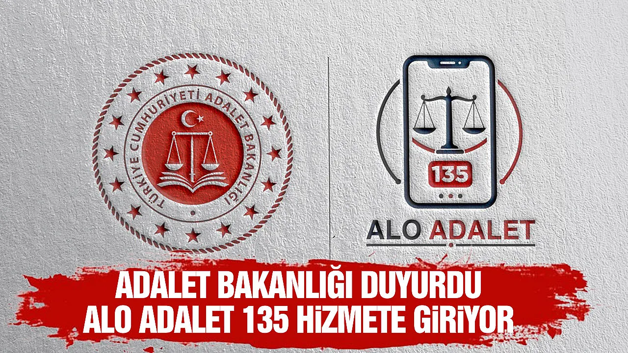 Adalet hizmetlerinde yeni iletişim dönemi: “Alo Adalet 135” vatandaşların hizmetine sunuluyor